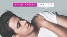 Like I Did - Shane Harper