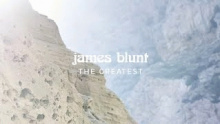 Смотреть клип The Greatest - James Blunt
