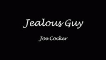 Jealous Guy - Joe Cocker