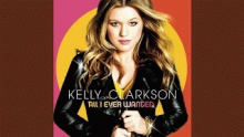 Смотреть клип All I Ever Wanted - Келли Кларксон (Kelly Brianne Clarkson)