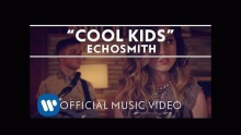 Смотреть клип Cool Kids - Echosmith