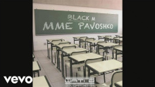Mme Pavoshko (Still Video / Audio) - Black M