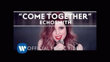 Смотреть клип Come Together - Echosmith