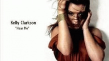 Смотреть клип Hear Me - Келли Кларксон (Kelly Brianne Clarkson)