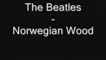 Norwegian Wood – The Beatles –  – 