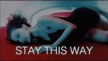 Смотреть клип Stay This Way - Ка́йли Энн Мино́уг (Kylie Ann Minogue)