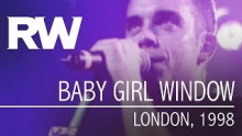 Смотреть клип Baby Girl Window - Роберт "Робби" Питер Уильямс (Robert «Robbie» Peter Williams)