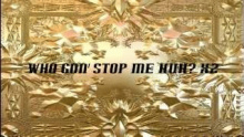 Смотреть клип Who Gon Stop Me - Канье Омари Уэст (Kanye Omari West)