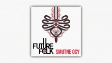 Смотреть клип Smutne Ocy - Future Folk