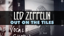 Out on the Tiles – Led Zeppelin –  – 
