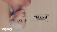 Смотреть клип blazed - Ariana Grande