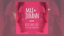 Bette Davis Eyes – Max + Johann –  – 