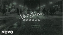 Смотреть клип White Christmas - OneRepublic