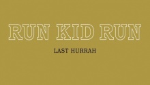 Last Hurrah (Official Lyric Video) - Run Kid Run