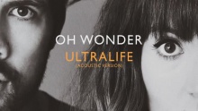 Смотреть клип Ultralife - Oh Wonder