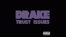 Trust Issues - О́бри Дрейк Грэхэм