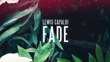 Fade – Lewis Capaldi –  – 