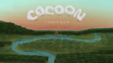 I Can't Wait - Cocoon