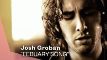 February Song – Josh Groban – Гробан – Фебруары Сонг
