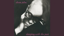 Смотреть клип Sleeping With The Past - Elton John
