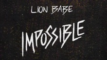 Смотреть клип Impossible - LION BABE