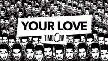 Смотреть клип Your Love - TiMO ODV