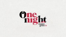 One Night – Isaac Gracie –  – 