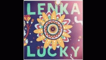Lucky – Lenka – Ленка – 