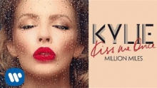Million Miles - Ка́йли Энн Мино́уг (Kylie Ann Minogue)