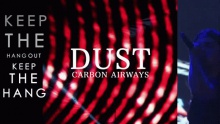 Смотреть клип Dust - Carbon Airways