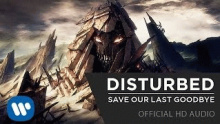 Смотреть клип Save Our Last Goodbye - Disturbed