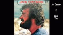 If I Love You – Joe Cocker –  – 