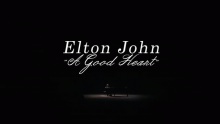 Смотреть клип A Good Heart - Elton John