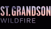 Смотреть клип Wildfire - St. Grandson