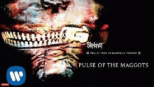Pulse of the Maggots – Slipknot – Слипкнот слип кнот – 