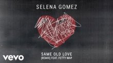 Смотреть клип Same Old Love Remix - Selena Gomez