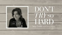 Don't Try So Hard - Amy Grant