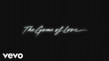 The Game of Love – The Weeknd –  – 