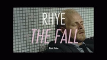 The Fall - Rhye