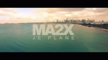 Смотреть клип Je plane - Ma2x