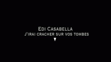 J'irai cracher sur vos tombes - Edi Casabella