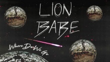Смотреть клип Where Do We Go - LION BABE