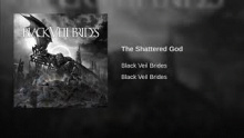 The Shattered God – Black Veil Brides – Блак Веил Бридес – 