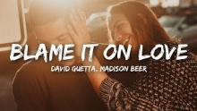 Blame It on Love – David Guetta –  – 