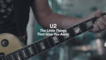 The Little Things That Give You Away – U2 –    – 