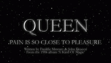Pain Is So Close To Pleasure - Queen