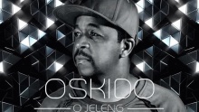 Смотреть клип O Jeleng - Oskido